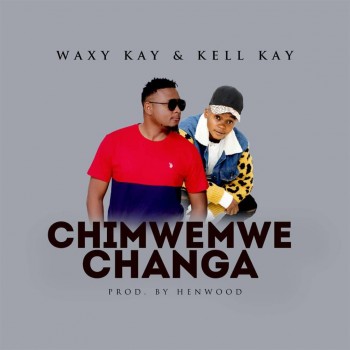 Waxy Kay & Kell Kay-Chimwemwe Changa